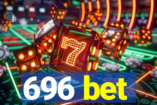 696 bet
